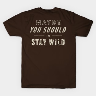 Stay Wild T-Shirt